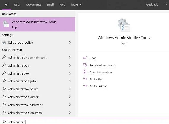 “Start” button > Type “Administrative Tools” >
