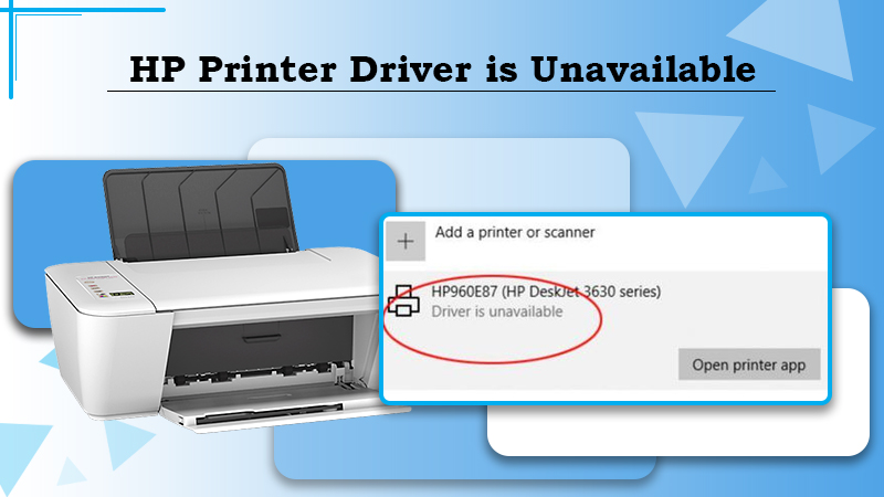 A Guide to Fix the HP Printer Driver is Unavailable Error