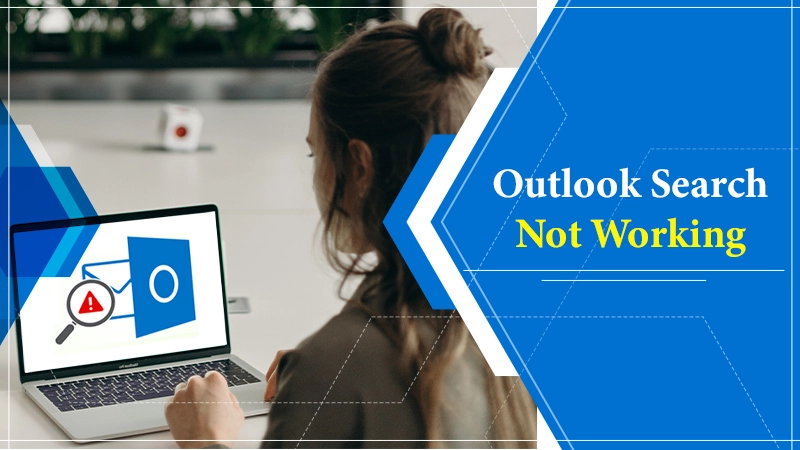 Outlook Search Not Working? Implement These Effective Fixes